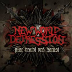 New World Depression : Pure, Brutal and Honest